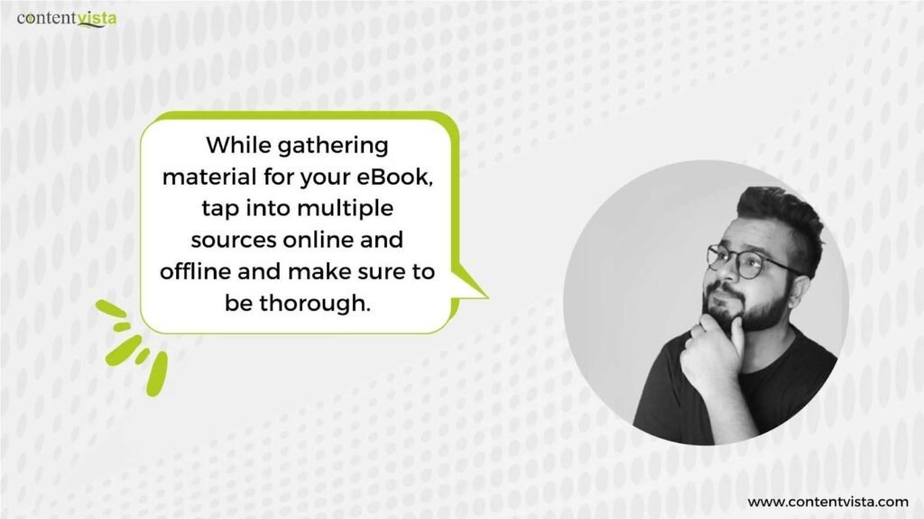 Harshit Bhatia's expert comment on how to gather relevant information and material while writing your eBook