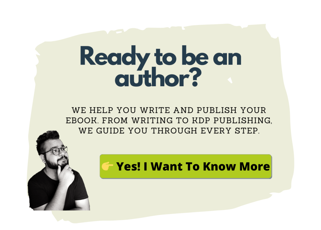 Ready to be an author? We help you write and publish your eBook. From writing to KDP publishing, we guide you through every step. Know More.